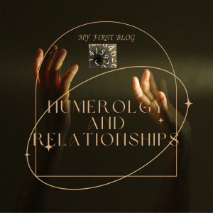 NUMEROLOGY AND RELATIONSHIP